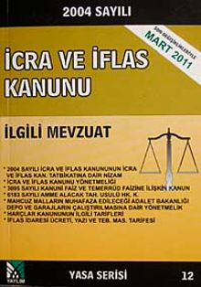 2004 Sayılı İcra ve İflas Kanunu İlgili Mevzuat (Yasa Serisi 12)