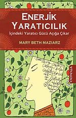 Enerjik Yaratıcılık & İçindeki  Yaratıcı Gücü Açığa Çıkar