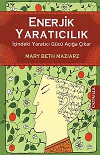 Enerjik Yaratıcılık & İçindeki  Yaratıcı Gücü Açığa Çıkar