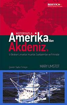 Motoryatla Amerika'dan Akdeniz'e & İz Bırakan Limanlar, İnsanlar, Günbatımları ve Fırtınalar
