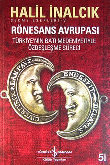 Rönesans Avrupası & Türkiye'nin Batı Medeniyetiyle Özdeşleşme Süreci