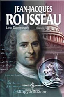 Jean Jacques Rousseau - Leo Damrosch