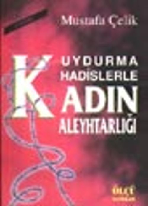 Uydurma Hadislerle Kadın Aleyhtarlığı