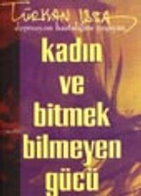 Kadın ve Bitmek Bilmeyen Gücü / Depresyon Hastalığını Yaşayan