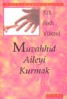 Muvahhid Aileyi Kurmak