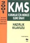 2001 KMS Kurumlar İ&ccedil;in Merkezi Eleme Sınavı Hazırlık Kılavuzu