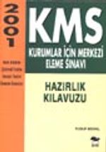 2001 KMS Kurumlar İçin Merkezi Eleme Sınavı Hazırlık Kılavuzu