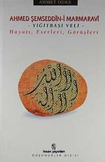 Ahmed Şemseddin-i Marmaravi / Hayatı, Eserleri, Görüşleri