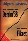 Bir Senaryo: Dersim '38 / Bir Oyun: Fikret