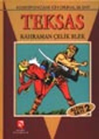 Teksas / Kahraman Çelik Bilek / Altın Sayı 2