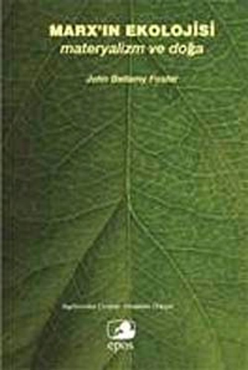 Marx'ın Ekolojisi / Materyalizm ve Doğa (John Bellamy Foster