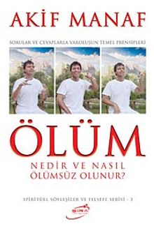 Ölüm Nedir ve Nasıl Ölümsüz Olunur