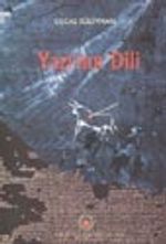 Yazı'nın Dili / Prehistorya'ya Bakış, İlkel İnsanlığın Yazı ve Dilinin Menşeine Dair