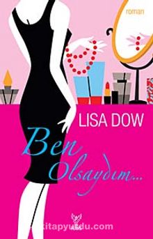 Ben Olsaydım - Lisa Dow