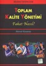 Toplam Kalite Yönetimi Fakat Nasıl?