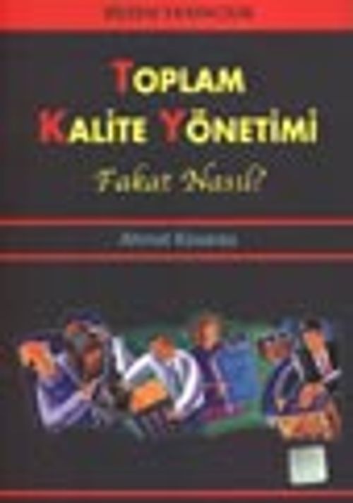 Toplam Kalite Yönetimi Fakat Nasıl?