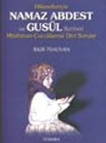 Hikmetleriyle Namaz Abdest ve Gusül Rehberi Müslüman Çocuklarına Dini Sorular