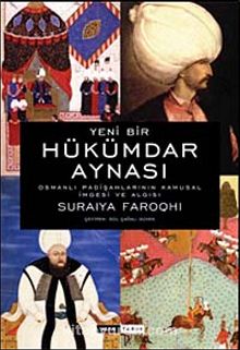 Hükümdar Aynası & Osmanlı Padişahlarının Kamusal İmgesi ve Bu İmgenin Algılanması