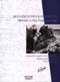 Boğazköy'den Karatepe'ye / Hititbilim ve Hitit Dünyasının Keşfi