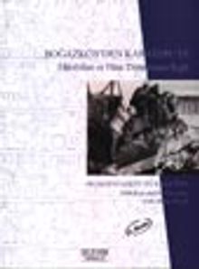 Boğazköy'den Karatepe'ye / Hititbilim ve Hitit Dünyasının Keşfi