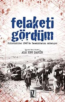 Felaketi Gördüm & Filistinliler 1948'de Yaşadıklarını Anlatıyor