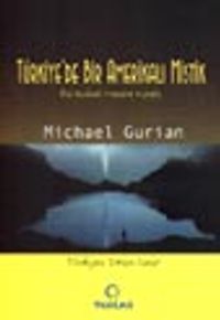 Türkiye'de Bir Amerikalı Mistik / Bir Ruhsal Macera Kitabı
