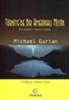Türkiye'de Bir Amerikalı Mistik / Bir Ruhsal Macera Kitabı