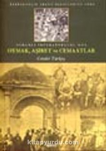 Osmanlı İmparatorluğu'nda Oymak, Aşiret ve Cemaatlar/Başbakanlık Arşivi Belgelerine Göre