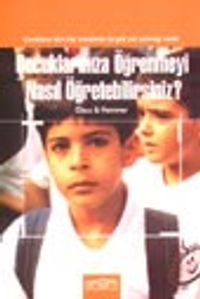 Çocuklarınıza Öğrenmeyi Nasıl Öğretebilirsiniz?