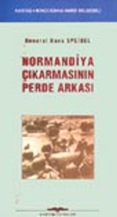 Normandiya Çıkarmasının Perde Arkası