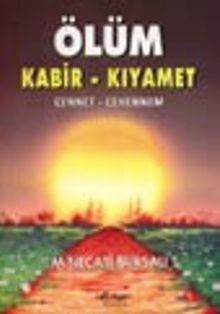 Ölüm Kabir ve Kıyamet