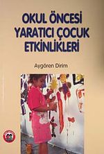 Okul Öncesi Yaratıcı Çocuk Etkinlikleri