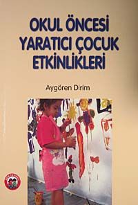 Okul Öncesi Yaratıcı Çocuk Etkinlikleri