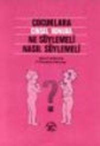 Çocuklara Cinsel Konuda Ne Söylemeli