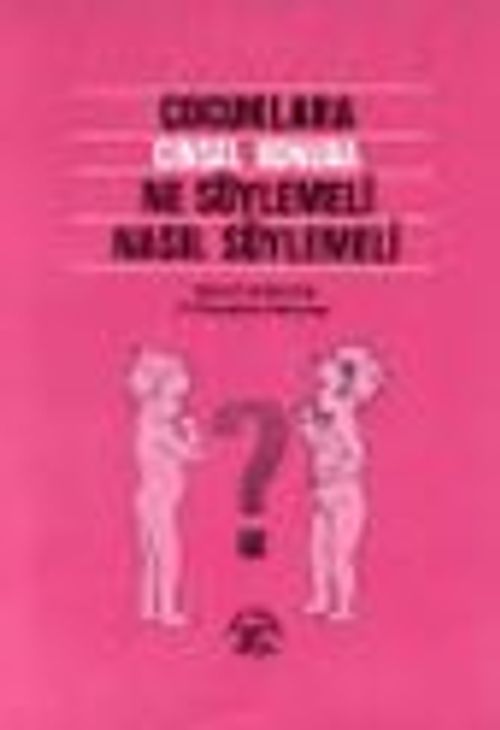 Çocuklara Cinsel Konuda Ne Söylemeli