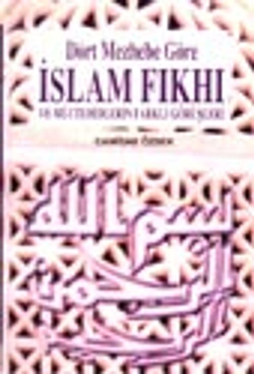 Dört Mezhebe Göre İslam Fıkhı ve Müctehidlerin Farklı Görüşleri 2 cilt takım