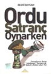 Ordu Satranç Oynarken / Kemalizm'e Karşı "ıskalanan" Komplo ve 28 Şubat'a Giden Uzun Yol