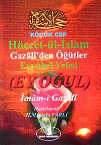 Hüccet'ül İslam (Küçük Boy) & Gazali'den Öğütler (Ey Oğul)