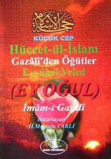 Hüccet'ül İslam (Küçük Boy) & Gazali'den Öğütler (Ey Oğul)