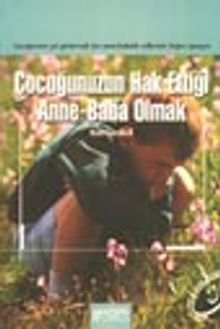 Çocuğunuzun Hak Ettiği Anne-Baba Olmak