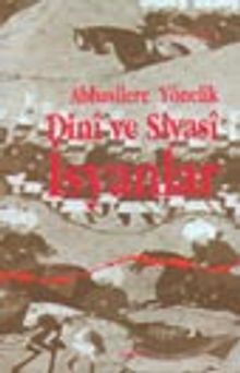 Abbasilere Yönelik Dini ve Siyasi İsyanlar