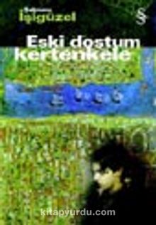 Eski Dostum Kertenkele - Şebnem İşigüzel