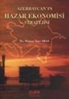 Azerbaycan'ın Hazar Ekonomisi ve Stratejisi