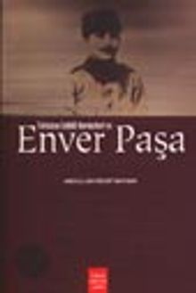 Türkistan'da İstiklal Hareketleri ve Enver Paşa