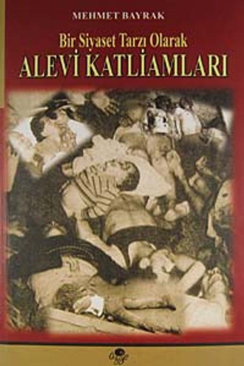 Bir Siyaset Tarzı Olarak Alevi Katliamları