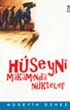 H&uuml;seyni Makamında N&uuml;kteler
