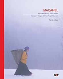 Maçahel & Artvin Karçal Dağı Gürcü Köyleri / Georgian Villages of Artvin Karçal Mountain