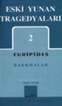 Eski Yunan Tragedyaları 2 / Bakkhalar