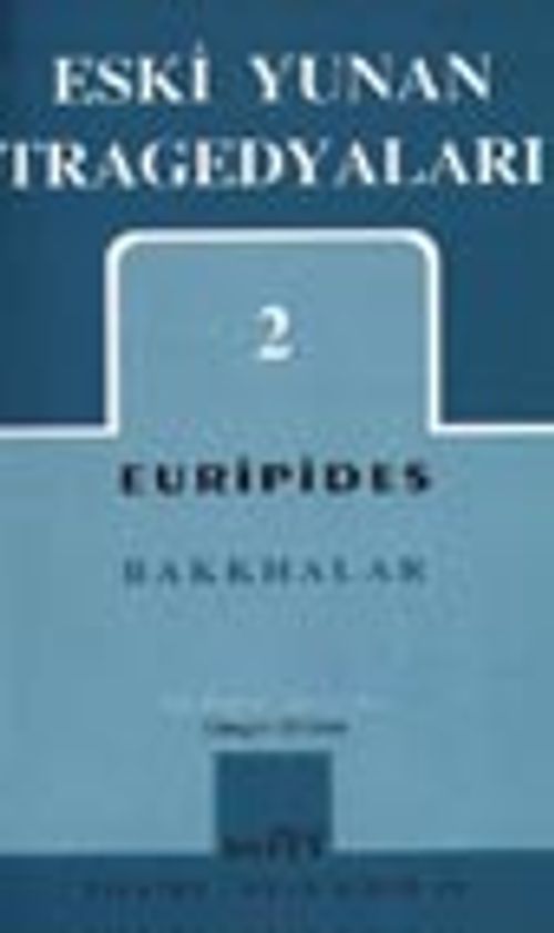 Eski Yunan Tragedyaları 2 / Bakkhalar
