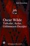 Oscar Wilde Tutkular, Acılar, Gülümseyen Deyişler